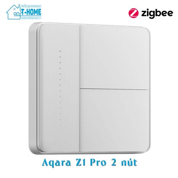 THome - Công tắc thông minh Aqara Z1 Pro 2 nút 1