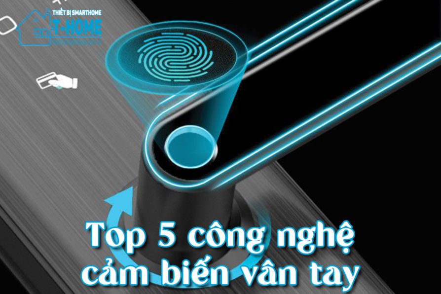 Thiết Bị Smarthome - TOP 5 công nghệ cảm biến vân tay được sử dụng trên khóa thông minh