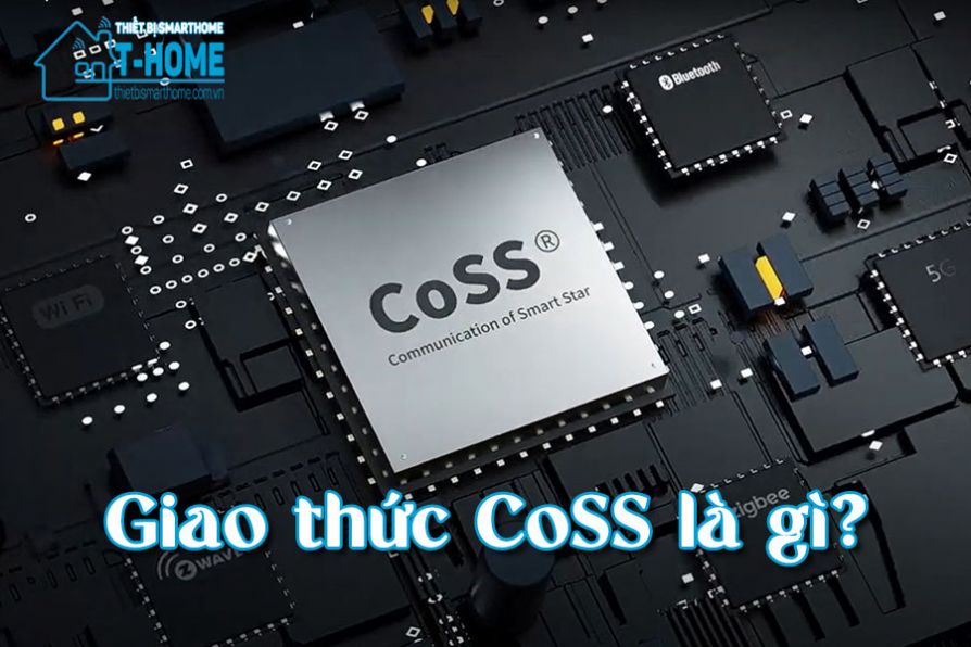 Thiết bị smarthome - Giao thức CoSS là gì